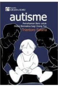 Image of Autisme: Pemahaman Baru untuk Hidup Bermakna bagi Orang Tua