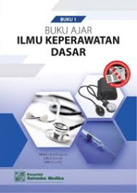 Image of Buku 1; Buku Ajar Ilmu Keperawatan Dasar