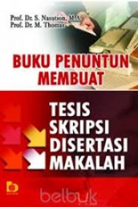 Image of Buku Penuntun Membuat Tesis. Skripsi, Disertasi, Makalah