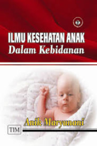 Image of Ilmu Kesehatan Anak Dalam Kebidanan