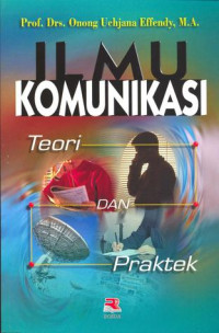 Image of Ilmu Komunikasi; Teori dan Praktek