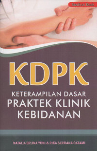 Image of KDPK : Keterampilan Dasar Praktek Klinik Kebidanan