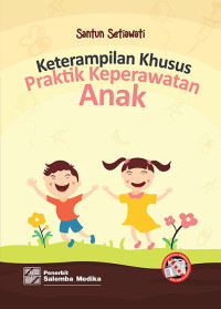 Image of Keterampilan Khusus Praktik Keperawatan Anak