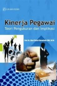 Image of Kinerja Pegawai; Teori, Pengukuran dan Implikasi