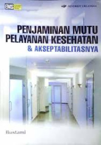 Image of Penjaminan Mutu Pelayanan Kesehatan dan Akseptabilitasnya