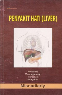 Image of Penyakit Hati (Liver); Mengenal, Menanggulangi, Mencegah, Mengobati.